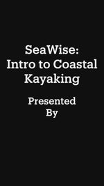 SEAWISE | Introduction to Coastal Kayaking